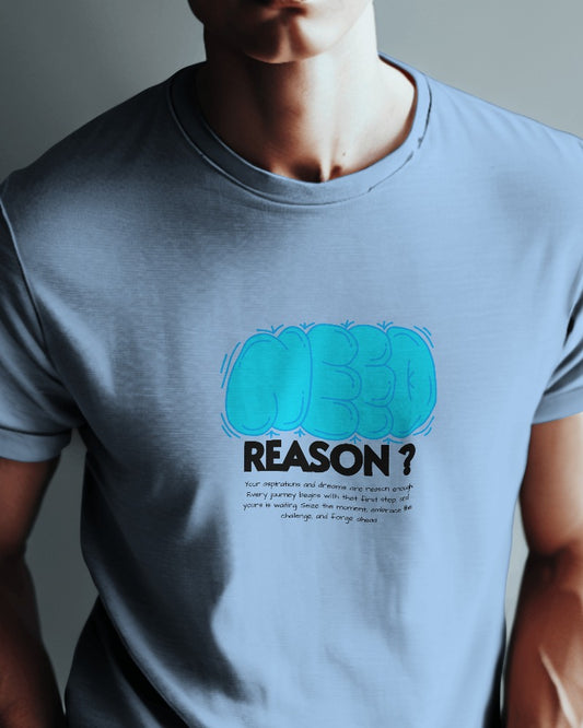 Need Reason T-shirt