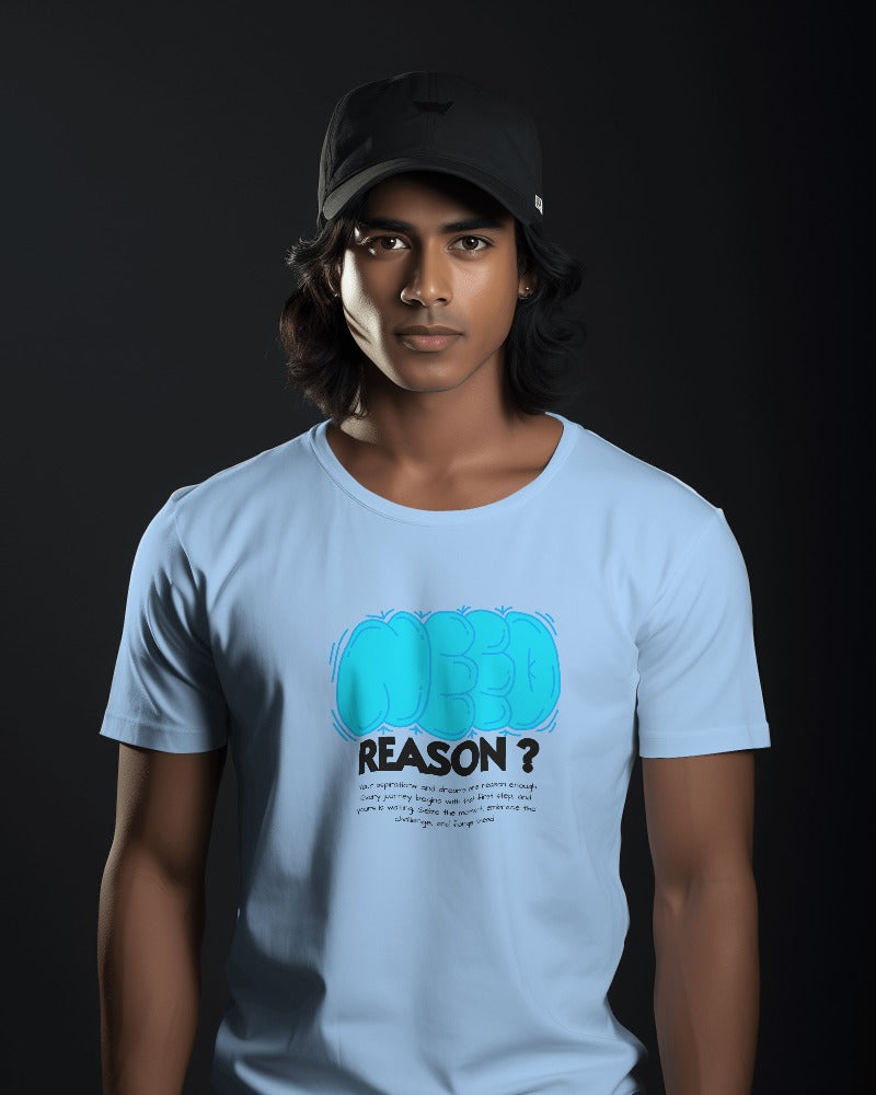 Need Reason? T-shirt